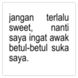 teks, jangan sweet, suka saya, perasaan, ayat cinta, sweet, jangan terlalu sweet