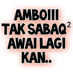 teks, loghat utara, sindir, amboi, tak sabar