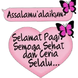 salam, assalamualaikum, selamat pagi, hati, rama-rama