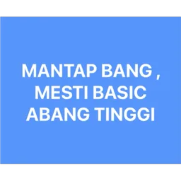 puji, sindir, mantap, pujian, sindiran, mantap bang, basic tinggi