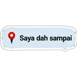 dah sampai, lokasi, sampai, tiba, saya dah sampai