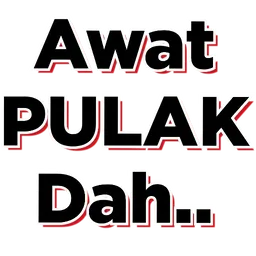 teks, awat, awat pulak dah, kenapa, loghat utara, pulak