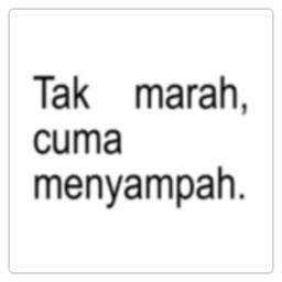 marah, teks, tak marah, menyampah