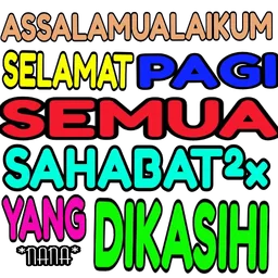 salam, assalamualaikum, selamat pagi, good morning, sahabat