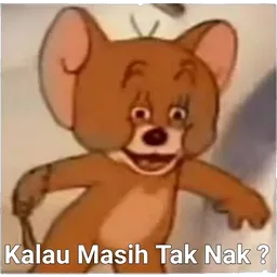 meme, tanya, jerry, tak nak