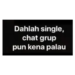 lawak, single, chat grup, kena palau, jomblo