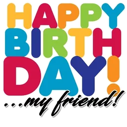 birthday, happy birthday, my friend, wish