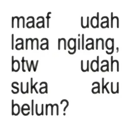 teks, maaf, suka aku, lama menghilang, gatal