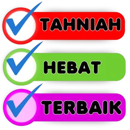 syabas, tahniah, terbaik, hebat, tick
