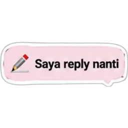 busy, balas nanti, sibuk, reply nanti
