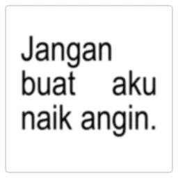 marah, amaran, naik angin, jangan