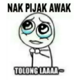 comel, tolong, merayu, nak pijak, meme muka