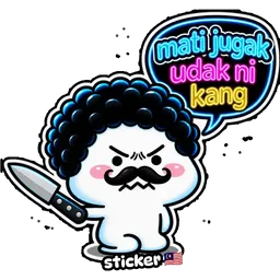 marah, ugut, misai, mati jugak, pisau