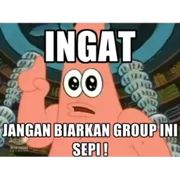 meme, patrick, grup, group sepi, ingat