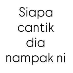 teks, cantik, pujian, siapa cantik