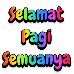 selamat pagi, good morning, sapaan, pagi, semuanya