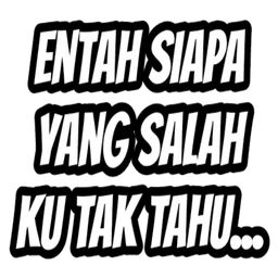 tak tahu, sindir, entah siapa, salah